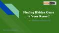 Finding hidden gems in your resort! Stonewood Ventures - Best Hotel and Resort Management Company PowerPoint PPT Presentation