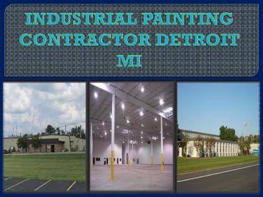 INDUSTRIAL PAINTING CONTRACTOR DETROIT MI