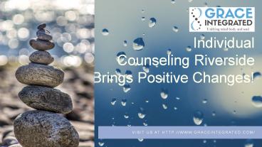 Individual Counseling Riverside Brings Positive Changes!