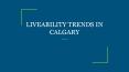 LIVEABILITY TRENDS IN CALGARY