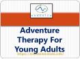 The Best Adventure Therapy For Young Adults PowerPoint PPT Presentation