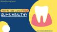 How to Take Care of Your Gums Health PowerPoint PPT Presentation
