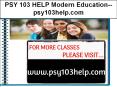 PSY 103 HELP Modern Education--psy103help.com PowerPoint PPT Presentation