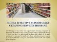 Highly Effective Supermarket Cleaning Services in Brisbane PowerPoint PPT Presentation