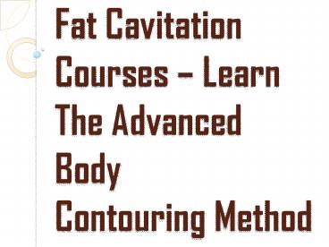 Is it Easy to Learn Fat Cavitation Courses?