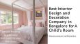 Best Interior Design and Decoration Company in Bangalore for A Child’s Room PowerPoint PPT Presentation