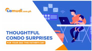 Condo Surprises for Your Dad This Father’s Day | Lamudi