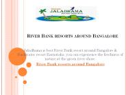 River Bank resorts around Bangalore