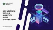 Deep Learning With Big Analytics Under A Quasi-Open Set