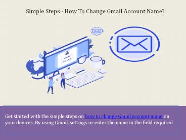 Simple Steps - How To Change Gmail Account Name?