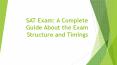 SAT Exam: A Complete Guide About the Exam Structure and Timings PowerPoint PPT Presentation