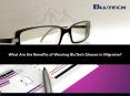 What Are the Benefits of Wearing BluTech Glasses in Migraine? PowerPoint PPT Presentation