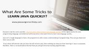 What are some tricks to learn Java language quickly?