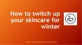 How to switch up your skincare for winter PowerPoint PPT Presentation