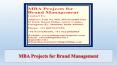 MBA Projects for Brand Management PowerPoint PPT Presentation
