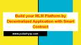 Build your MLM Platform by Decentralized Application with Smart Contract PowerPoint PPT Presentation