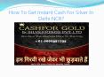 How To Get Instant Cash For Silver In Delhi NCR?