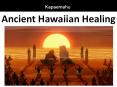 Ancient Hawaiian Healing PowerPoint PPT Presentation