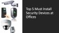 Top 5 Must Install Security Devices at Offices (1) PowerPoint PPT Presentation