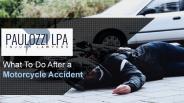What To Do After a Motorcycle Accident