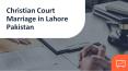 Consult About Christian Court Marriage Procedure in Pakistan PowerPoint PPT Presentation