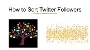 How To Sort Twitter Followers?