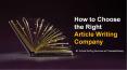 How to Choose the Right Article Writing Company PowerPoint PPT Presentation