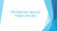 PIA Operate Special Flights For US PowerPoint PPT Presentation