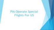 PIA Operate Special Flights For US
