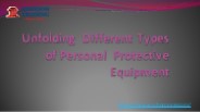 Unfolding Different Types of Personal Protective Equipment