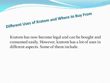 Different Uses of Kratom and Where to Buy From