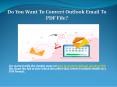 How To Convert Outlook Email To PDF File? PowerPoint PPT Presentation