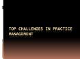 Top Challenges in Practice Management PowerPoint PPT Presentation