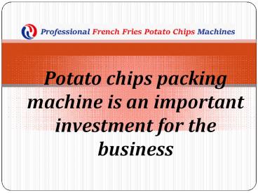 Potato chips packing machine at affordable rates