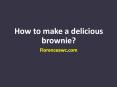 How to make a delicious brownie? PowerPoint PPT Presentation