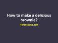 How to make a delicious brownie? (1) PowerPoint PPT Presentation