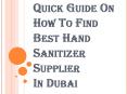 Choose the Right Hand Sanitizer Supplier in Dubai PowerPoint PPT Presentation