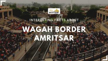 Interesting Facts about Wagah Border Amritsar