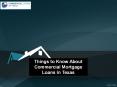 Things to Know About Commercial Mortgage Loans In Texas PowerPoint PPT Presentation