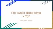 Pre owned Digital Dental x-rays