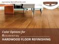 Color Options for Hardwood Floor Refinishing in Mission Hills KS PowerPoint PPT Presentation