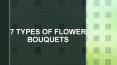 7 TYPES OF FLOWER BOUQUETS PowerPoint PPT Presentation
