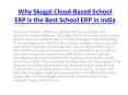 Why Skugal Cloud-Based School ERP is the Best School ERP in India PowerPoint PPT Presentation