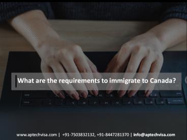 What are the requirements to immigrate to Canada?