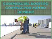 COMMERCIAL ROOFING CONTRACTOR METRO DETROIT