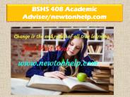 BSHS 408 Academic Adviser/Newtonhelp. Com