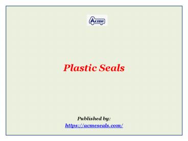 Plastic Seals