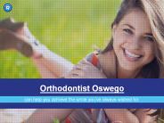 Invisible Braces in Oswego | Orthodontic Experts