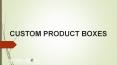 Custom Product Boxes PowerPoint PPT Presentation