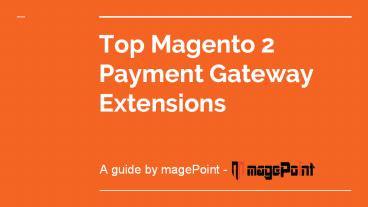 Top Magento 2 Payment Gateway Extensions & it’s Features